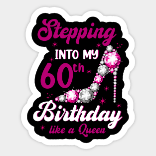 Stepping Into My 60th Birthday Like a Queen Sticker